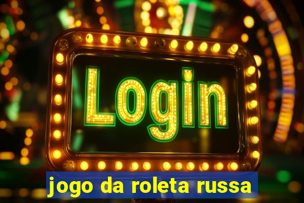 jogo da roleta russa